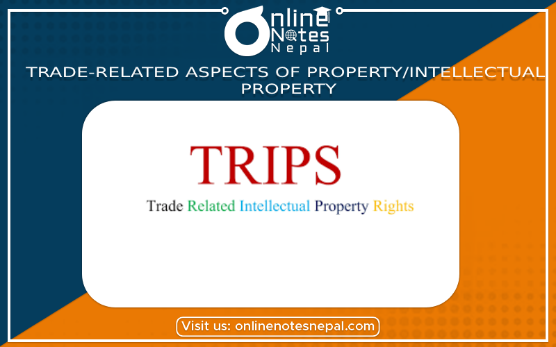 Trade-Related Aspects of Property/Intellectual Property